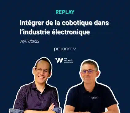 Cobotique en électronique proxinnov we network